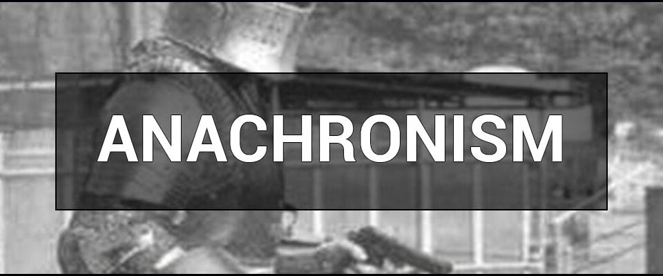 Anachronism – what is it
