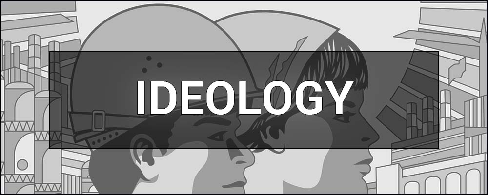 Ideology – what it is, essence and concept, types and forms