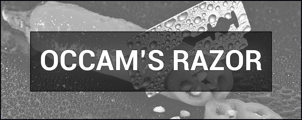 What is OCCAM'S RAZOR – meaning and definition