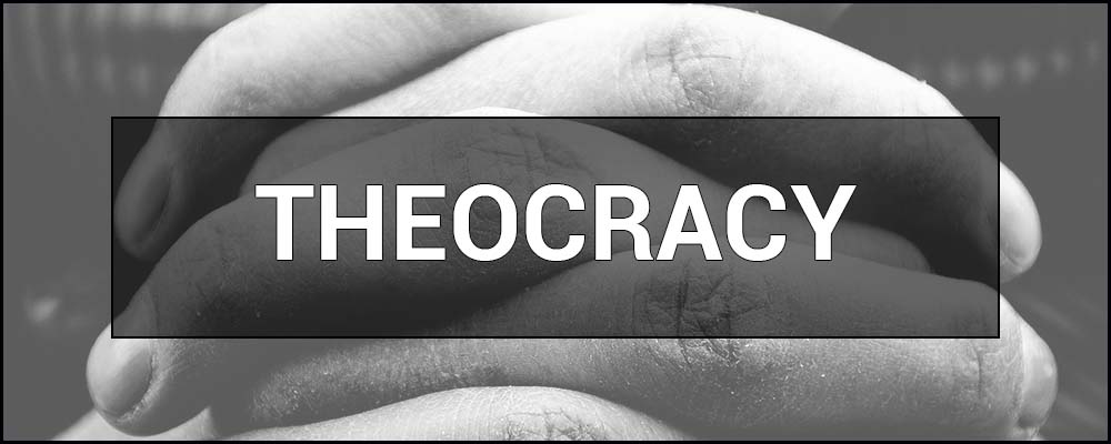 Theocracy – what is it and what is the idea of this form of government