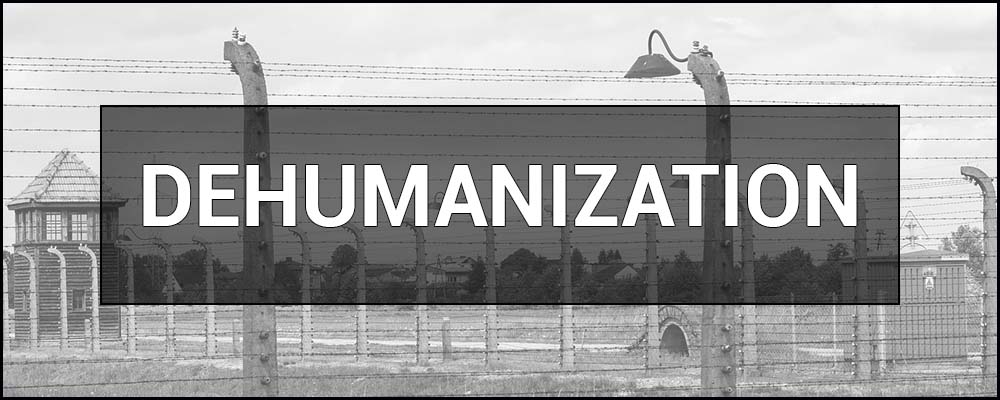 Dehumanization (Demonization) – what is it