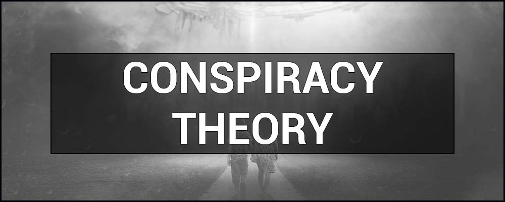 Conspiracy Theory – what is it, and who are conspiracy theorists
