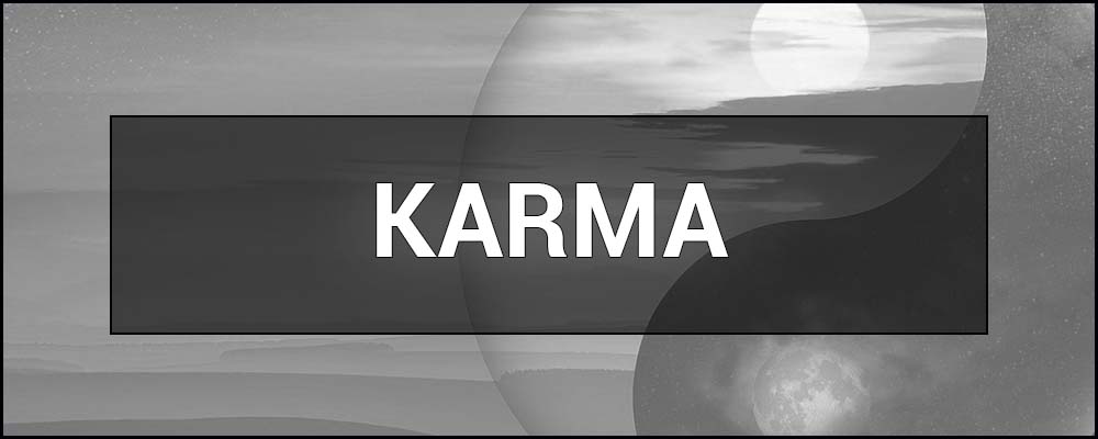 Karma (the Law of Karma) – what it is, how it works, and how it affects our lives