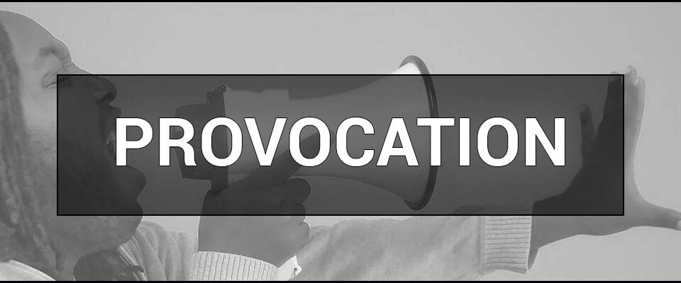 Provocation – what it is, types and signs. Who is a provocateur?