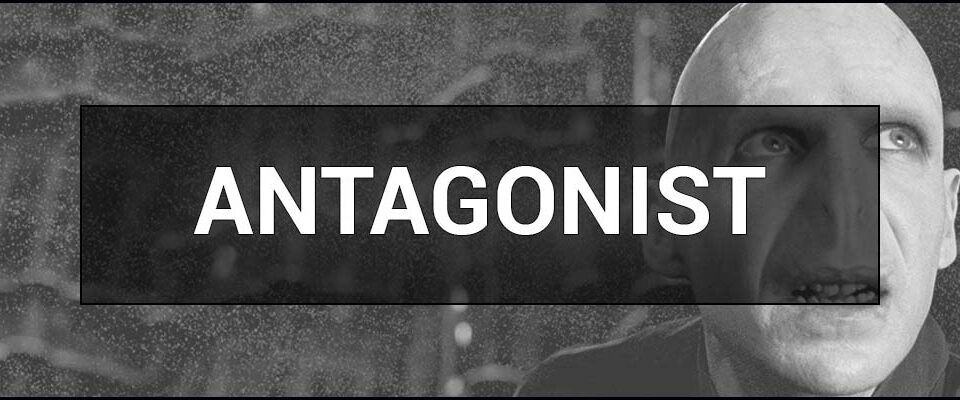 Antagonist - what is it, who is it in cinema, literature and video games