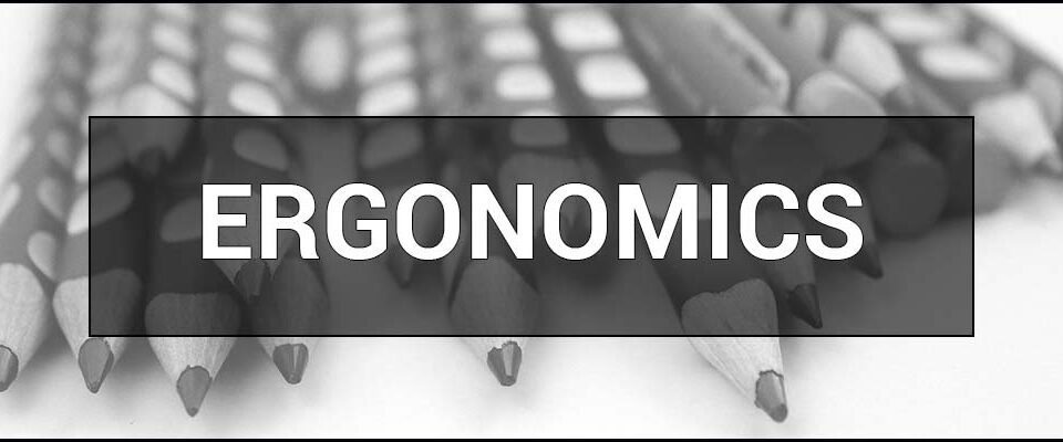 Ergonomics – what is it, why do we need ergonomic design