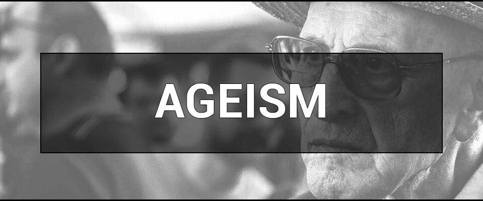 Ageism – what is it