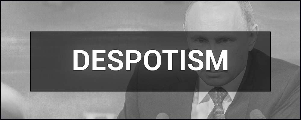 Despotism – what it is, causes and signs. Who is a Despot.
