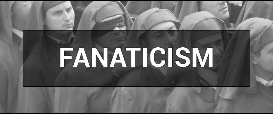 Fanaticism - what it is, types, examples, symptoms