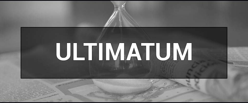 Ultimatum - what is it and how to respond to it.